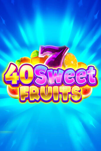40 Sweet Fruits демо играть онлайн | MaxBet Казино без регистрации