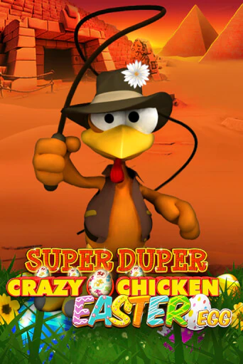 Super Duper Crazy Chicken Easter Egg демо играть онлайн | MaxBet Казино без регистрации