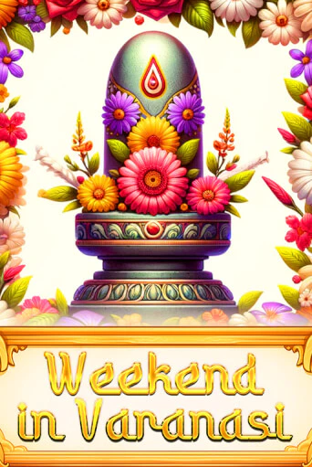 Weekend in Varanasi демо играть онлайн | MaxBet Казино без регистрации
